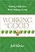 Working for Good: Making a Difference While Making a Living
