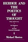 Herder and the Poetics of Thought: Unity and Diversity in On Diligence in Several Learned Languages Herder and the Poetics of Thought: Unity and Diversity in On Diligence in Several Learned Languages