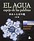El Agua: Espejo de las Palabras