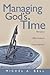 Managing God's Time: Personal Effectiveness Improvement