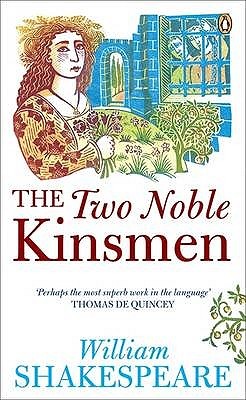 Penguin Classics Two Noble Kinsmen: Twonob