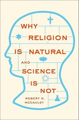 Why Religion is Natural and Science is Not (Hardcover)