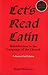 Let's Read Latin: Introduction to the Language of the Church