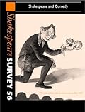 Shakespeare Survey: Volume 56, Shakespeare and Comedy: An Annual Survey of Shakespeare Studies and Production