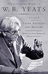 The Collected Works, Vol X: Later Articles & Reviews: Uncollected Articles, Reviews & Radio Broadcasts Written After 1900