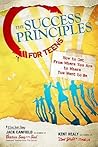The Success Principles for Teens by Jack Canfield