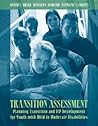 Transition Assessment: Planning Transition and IEP Development for Youth with Mild to Moderate Disabilities Transition Assessment: Planning Transition and IEP Development for Youth with Mild to Moderate Disabilities