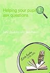 Helping Your Pupils to Ask Questions (Little books of life skills)