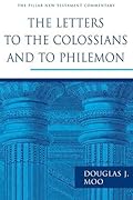 The Letters to the Colossians and to Philemon (The Pillar New Testament Commentary