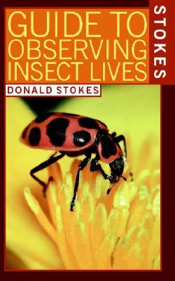Stokes Guide to Observing Insect Lives (Paperback)