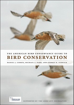 The American Bird Conservancy Guide to Bird Conservation (Hardcover)