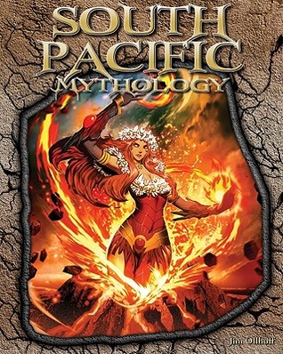 South Pacific Mythology (The World of Mythology)
