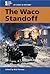 The Waco Standoff (At Issue in History)