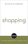 Shopping (Compass: Christian Explorations of Daily Living)
