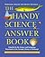 The Handy Science Answer Book: Centennial Edition (Handy Answer Books)