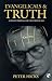 Evangelicals and truth: A Creative Proposal For A Postmodern Age