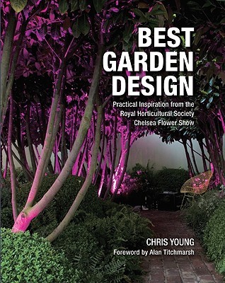 Best Garden Design: Practical Inspiration from The Royal Horticultural Society Chelsea Flower Show (Hardcover)