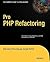 Pro PHP Refactoring (Expert's Voice in Open Source)