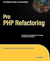 Pro PHP Refactoring (Expert's Voice in Open Source) Pro PHP Refactoring (Expert's Voice in Open Source)