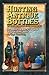 Hunting Antique Bottles in the marine environment: The Complete Field Guide for Finding and Identifying Antique Bottles.