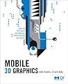Mobile 3D Graphics: with OpenGL ES and M3G (The Morgan Kaufmann Series in Computer Graphics)