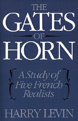 The Gates of Horn: A Study of Five French Realists (Paperback)