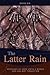 The Latter Rain: Messages of Hope Unto a World God Has Not Forgotten