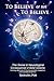 To Believe or Not to Believe: The Social and Neurological Consequences of Belief Systems
