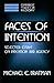 Faces of Intention: Selected Essays on Intention and Agency (Cambridge Studies in Philosophy)