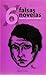 6 Falsas Novelas by Ramón Gómez de la Serna