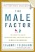 The Male Factor: The Unwritten Rules, Misperceptions, and Secret Beliefs of Men in the Workplace