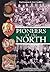 Pioneers of the North