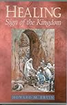 Healing: Sign of the Kingdom Healing: Sign of the Kingdom