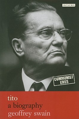 Tito: A Biography (Communist Lives)