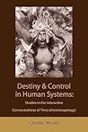 Destiny and Control in Human Systems by Charles Musès