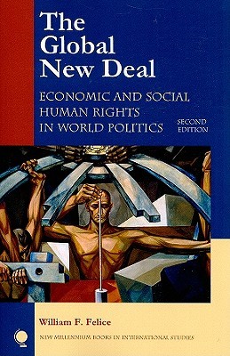 The Global New Deal: Economic and Social Human Rights in World Politics (Paperback)