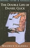 DOUBLE LIFE OF DANIEL GLICK