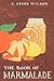 The Book of Marmalade by C. Anne Wilson