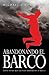 Abandonando el barco: Cómo evitar que tus hijos abandonen el barco (Spanish Edition)