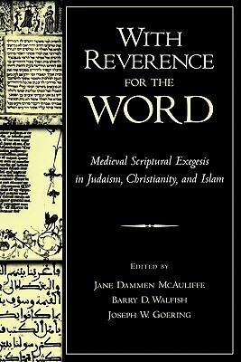 With Reverence for the Word: Medieval Scriptural Exegesis in Judaism, Christianity, and Islam (Hardcover)