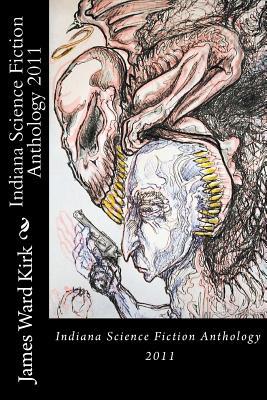 Indiana Science Fiction Anthology 2011 (Paperback)