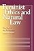 Feminist Ethics and Natural Law: The End of Anathema (Moral Traditions)
