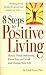8 Steps to Positive Living:...