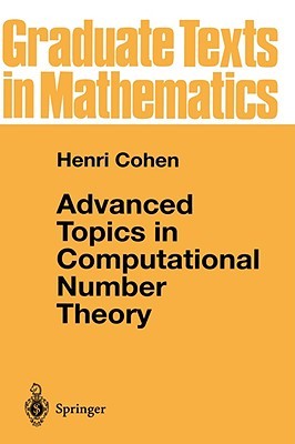 Advanced Topics in Computational Number Theory (Graduate Texts in Mathematics, 193)