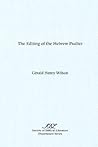 The Editing of the Hebrew Psalter (Dissertation Series / Society of Biblical Literature) The Editing of the Hebrew Psalter (Dissertation Series / Society of Biblical Literature)
