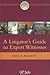A Litigator's Guide to Expert Witnesses
