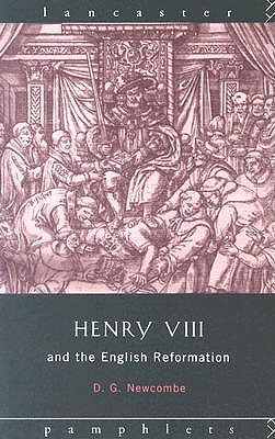 Henry VIII and the English Reformation (Lancaster Pamphlets)