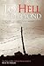 To Hell and Beyond: The First Enlisted Man's Version of What Happened As a Prisoner of War in Vietnam