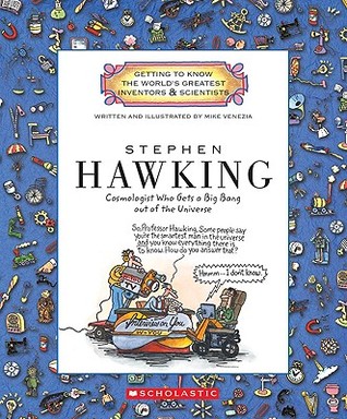 Stephen Hawking: Cosmologist Who Gets a Big Bang Out of the Universe (Getting to Know the World's Greatest Inventors & Scientists)