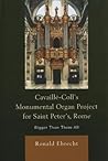 Cavaille-Coll's Monumental Organ Project for Saint Peter's, Rome: Bigger Than Them All